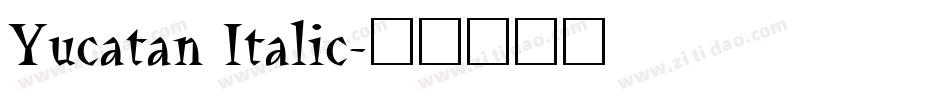 Yucatan Italic字体转换